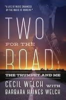 Two for the Road: The Trumpet and Me 1478744014 Book Cover