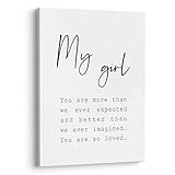 XWELLDAN My Girl You are More Than We Ever Expected and Better Than We Ever Imagined Girl Nursery Wall Art Canvas Prints,Inspirational Quote Wall Art Decor for Girls Room Nursery, 11 x 14 Inch, Framed