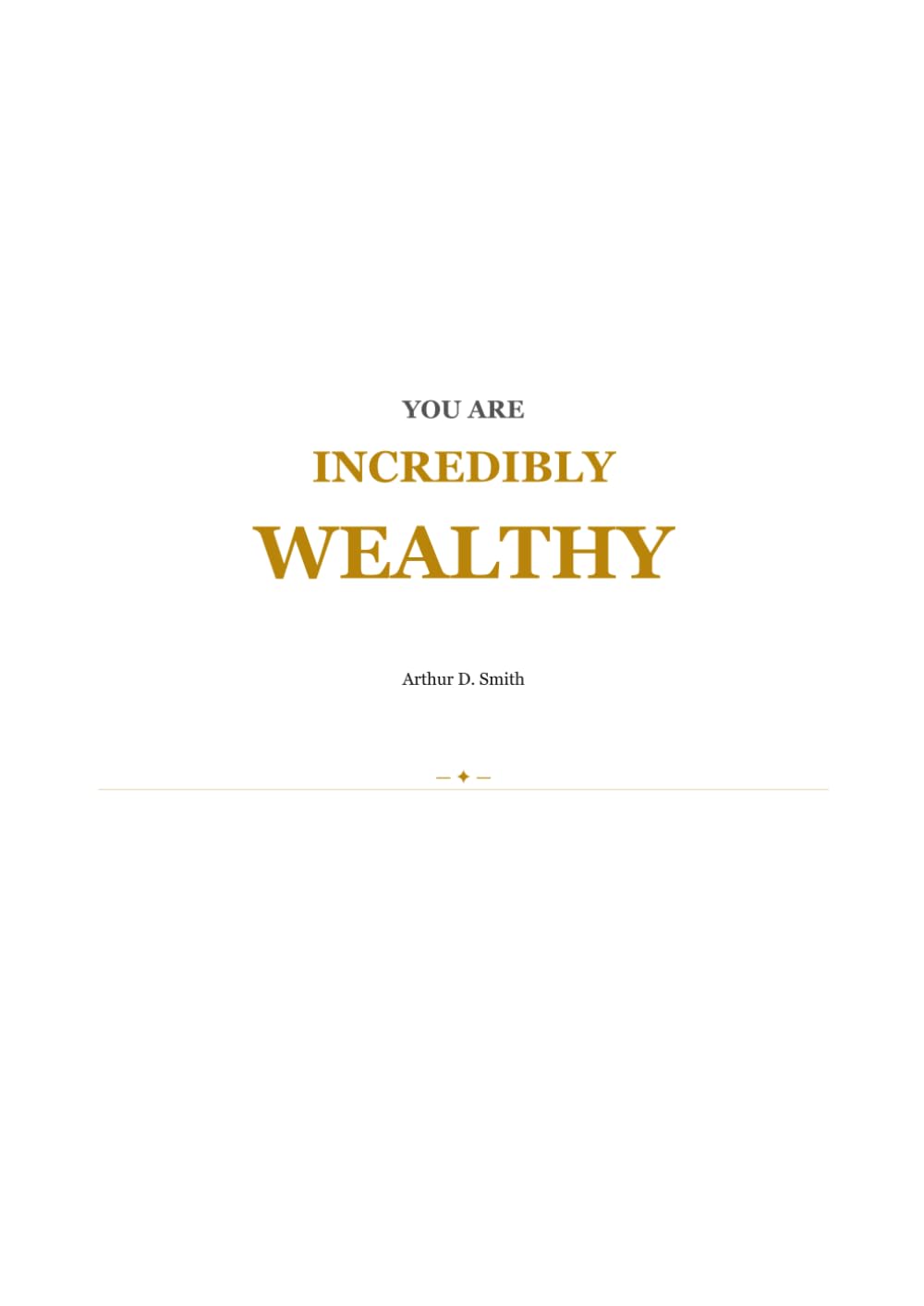 YOU ARE INCREDIBLY WEALTHY: A $200 Reminder for Someone Who Can Afford It (The Absurd Luxury Collection)