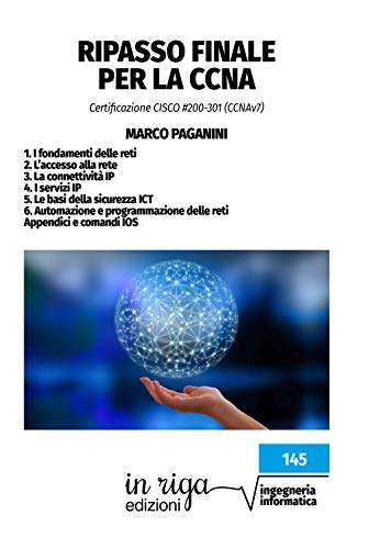 Télécharger Ripasso finale per la CCNA: Certificazione CISCO #200-301 (Ingegneria Vol. 145) (Italian Edition) PDF Ebook En Ligne