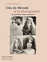 Cléo de Mérode et la photographie. La première icône moderne 2858229112 Book Cover