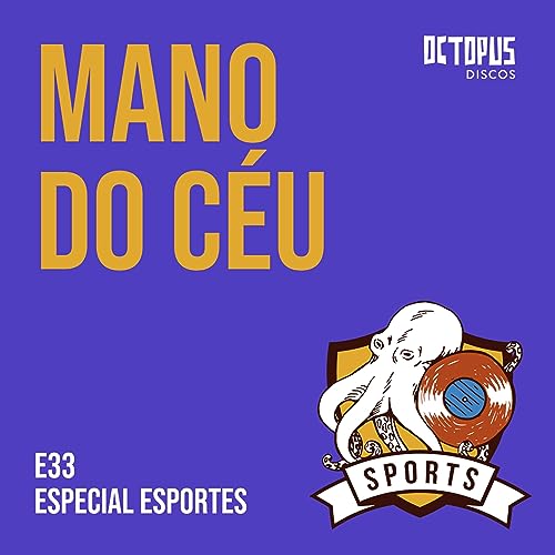 33. MANO DO CÉU - ESPECIAL ESPORTES