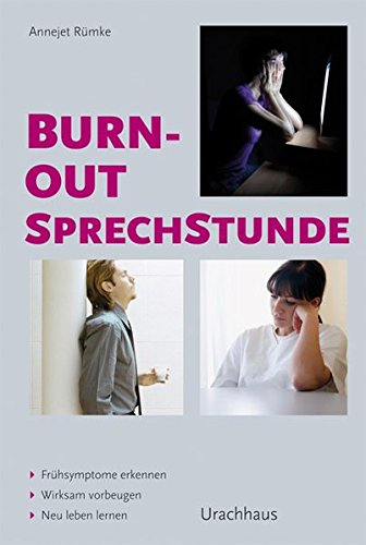 Preisvergleich Produktbild Burnout-Sprechstunde: Frühsymptome erkennen - Wirksam vorbeugen - Neu leben lernen (Sprechstunden)