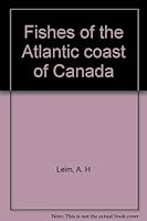 Fishes of the Atlantic Coast of Canada B0000EFU65 Book Cover