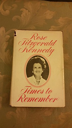 Rose Fitzgerald Kennedy: Times to Remember B000N2OQXC Book Cover