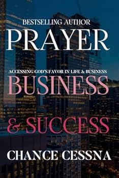 Paperback Prayer, Business, and Success: Unlocking God's Favor Through Prayer Book