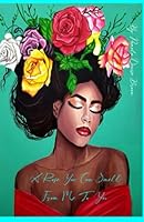 A Rose You Can Smell: From Me To You 1640504184 Book Cover