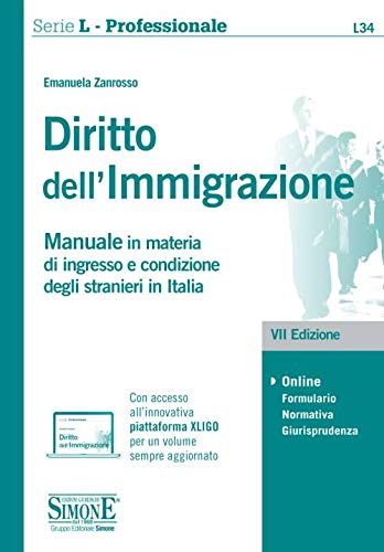 Diritto Dell'immigrazione. Manuale In Materia Di Ingresso E Condizione Degli Stranieri In Italia. Con Espansione Online 
