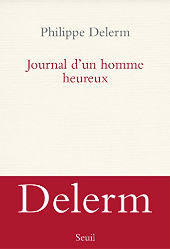 Télécharger Journal d'un homme heureux (Romans français (H.C.)) Livre PDF Gratuit