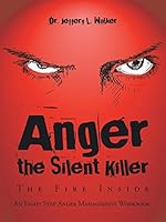 Anger the Silent Killer: The Fire Inside 1504953002 Book Cover