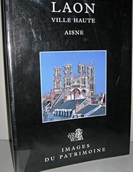 Laon. Ville Haute (Aisne) (Images Du Patrimoine)