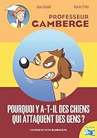 POURQUOI Y A-T-IL DES CHIENS QUI ATTAQUENT LES GENS ? 2070633179 Book Cover