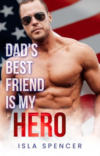 Dad's Best Friend is my Hero (Holidays With Dad's Best Friend)