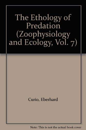 The Ethology of Predation (Zoophysiology and Ecology, Vol. 7)