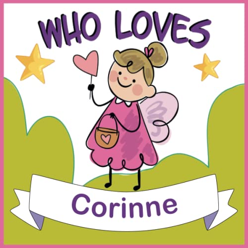 Who Loves Corinne: Personalized Children Book With Name Corinne,(Books For