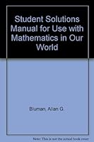 Student Solutions Manual for Use with Mathematics in Our World 0072504188 Book Cover