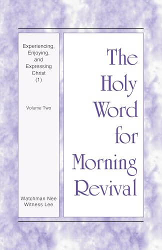 The Holy Word for Morning Revival - Experiencing, Enjoying, and Expressing Christ (1), Vol. 2 (Engli