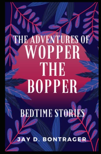 The Adventures of Wopper the Bopper: Bedtime Stories