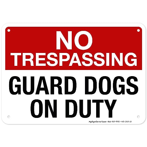 No Trespassing Guard Dogs on Duty Sign, 7x10 Inches, Rust Free .040 Aluminum, Fade Resistant, Made in USA by My Sign Center