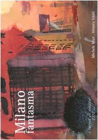 Milano fantasma. Ediz. illustrata Milano fantasma. Ediz. illustrata
