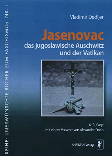 Preisvergleich Produktbild Jasenovac: Das jugoslawische Auschwitz und der Vatikan (Unerwünschte Bücher zum Faschismus)