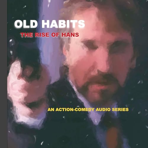 Old Habits: The Rise Of Hans Podcast Por Various arte de portada