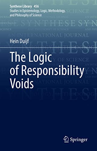 Preisvergleich Produktbild The Logic of Responsibility Voids (Synthese Library, 456, Band 456)