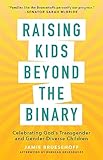 Raising Kids beyond the Binary: Celebrating God’s Transgender and Gender-Diverse Children