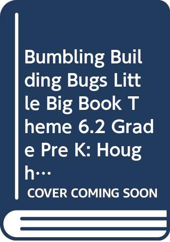 Bumbling Building Bugs Little Big Book Theme 6.2 Grade Pre K: Houghton ...