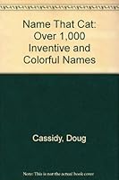 Name That Cat: Over 1,000 Inventive: and Colorful Names 0517585219 Book Cover