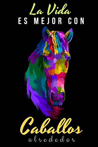 La Vida es mejor con Caballos alrededor: agenda 2021 caballos - agenda 2021 semana vista - planificador semanal y mensual 2021 A5 - agenda 2021 de ... anual 2021 - regalo caballos hombre mujer