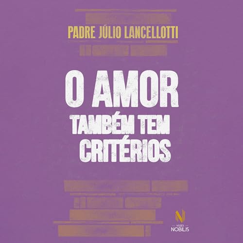 O amor tamb&amp;eacute;m tem crit&amp;eacute;rios - Padre Júlio Lancellotti episode artwork