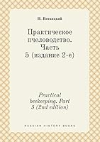 Practical beekeeping. Part 5 (2nd edition) 5519457182 Book Cover