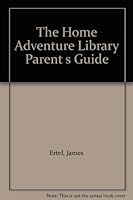 The Home Adventure Library Parent s Guide B000MOVFVC Book Cover