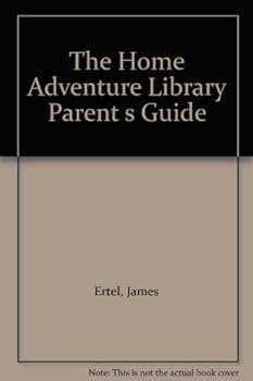 Hardcover The Home Adventure Library Parent s Guide Book