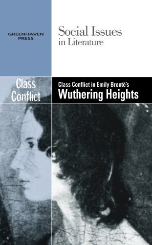 Class Conflict in Emily Brontë's Wuthering Heights (Social Issues in Literature)