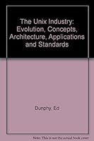 The Unix Industry: Evolution, Concepts, Architecture, Applications, and Standards 089435390X Book Cover