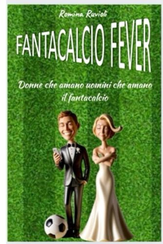 Fantacalcio Fever: Donne che amano uomini che amano il fantacalcio