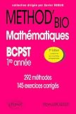  Mathématiques. BCPST 1re année. Méthod\'Bio: 292 méthodes. 145 exercices corrigés