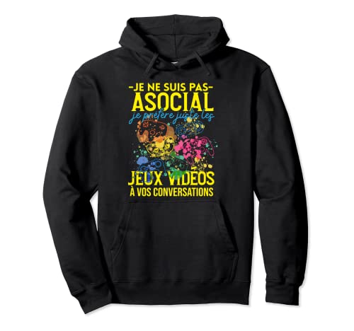 Pas Asocial Jeux Vidéos Humour Idée Cadeau Pour Ado Gamer Sweat à Capuche Cover