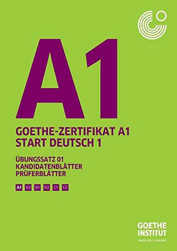 Goethe Zertifikat A1 Start Deutsch 1 Goethe-Zertifikat A1 - Übungssatz 01: Goethe-Zertifikat A1: Start