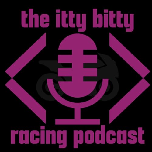Itty Bitty Racing Podcast - Episode 20 (and so it begins...)