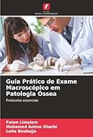 Guia Prático de Exame Macroscópico em Patologia Óssea: Protocolos essenciais (Portuguese Edition) 6203902756 Book Cover