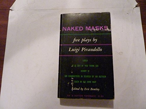Naked Masks Five Plays: Liola; It is So; Henry ... B00SU0VXBM Book Cover