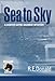 Sea to Sky (A Hunter Rayne Highway Mystery, Book 3)