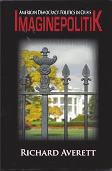 Paperback Imaginepolitik: American Democracy: Politics in Crisis Book