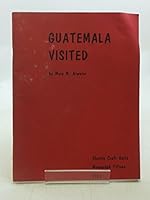 Guatemala Visited (Shuttle Craft Guild Monograph :No. 15) 0916658155 Book Cover