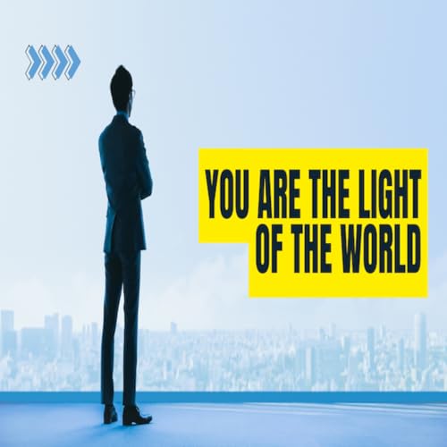 Episode 1737: You are the light of the world