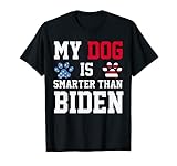 My Dog Is Smarter Than Your President Biden Funny Anti-Biden T-Shirt