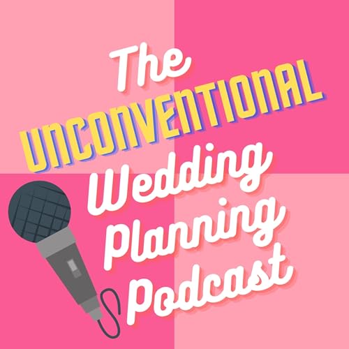 『The Unconventional Wedding Planning Podcast』のカバーアート